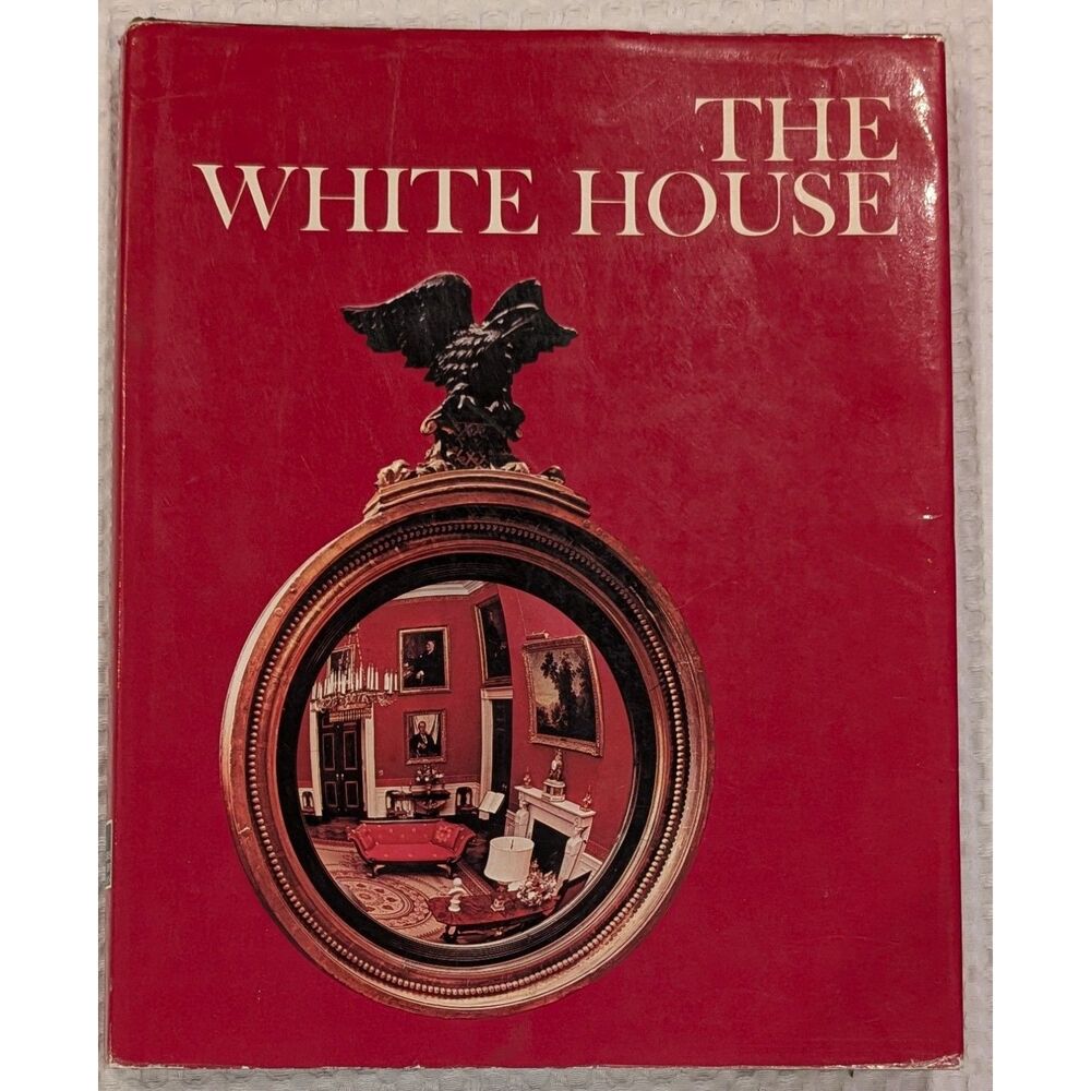 Wonders of Man – The White House – Newsweek Book Division – Illustrated History